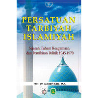 Image of Persatuan tarbiyah islamiyah: sejarah, paham keagamaa, dan pemikiran politik 1945-1970