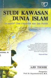 Image of Studi kawasan dunia islam : prespektif etno-linguistik dan geo-politik